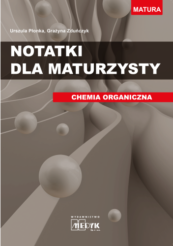 Notatki dla maturzysty T. 1 Chemia organiczna